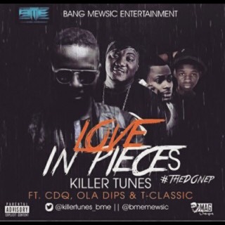 killertunes ft CDQ, Ola Dips & T-Classic – Love in Pieces