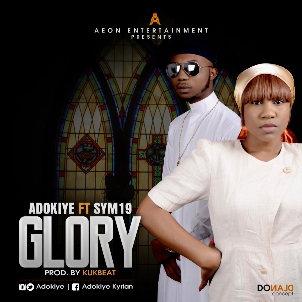 Adokiye ft SYM19 - Glory (Prod. By KukBeat)