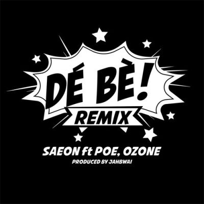 Saeon Ft. Poe & Ozone - De Be Remix
