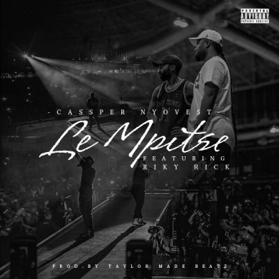 Cassper Nyovest ft. Riky Rick – Le Mpitse