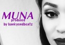 Muna - Muna Prod. By BankyOnDBeatz