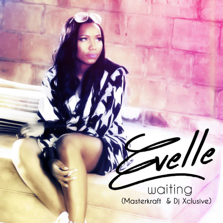 Evelle ft Masterkraft & DJ Xclusive - Waiting