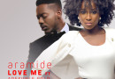 Aramide ft Adekunle Gold - Love Me Prod. By TinTin