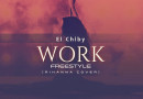 El Chiby - Work Freestyle Rihanna Cover