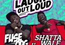 Fuse ODG ft Shatta Wale - Laugh Out Loud (Prod. By Killbeatz)