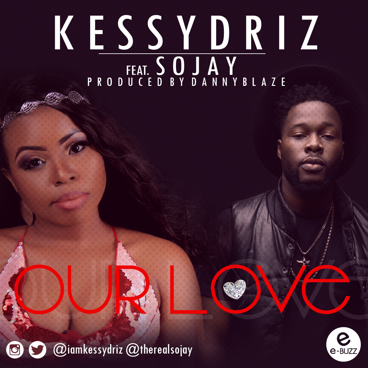 kessyDriz ft SoJay - Our Love (Prod by DannyBlaze x Tommybeatz)