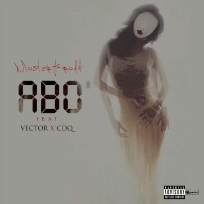 Masterkraft ft Vector & CDQ - ABO