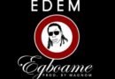 Edem - Egboame Prod By MagNom