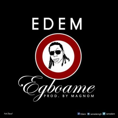 Edem - Egboame Prod By MagNom