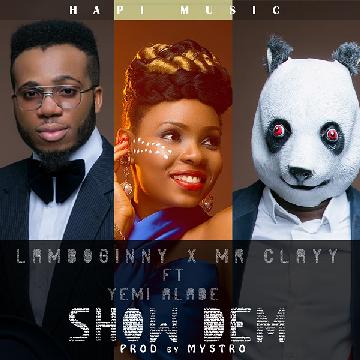 Lamboginny x Mr Clayy ft. Yemi Alade - Show Dem