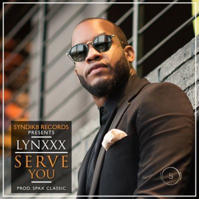 Lynxxx - Serve You Prod By Spax