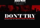 Shatta Wale - Don't Try Prod By Da Maker