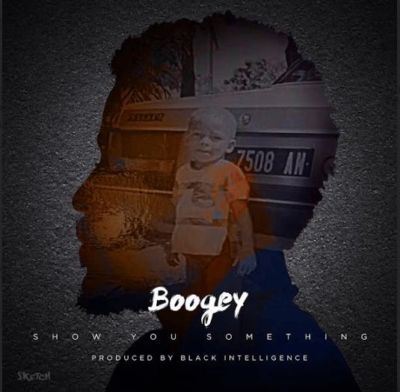 Boogey - Show You Something Prod. By Black Intelligence