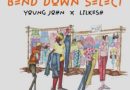 Young John x Lil Kesh - Bend Down Select