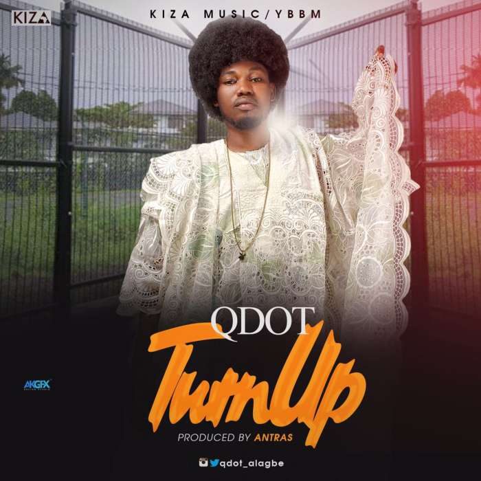 Qdot – Turn Up Prod. By Antras