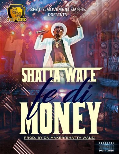 Shatta Wale - Fe Di Money Prod By Da Maker