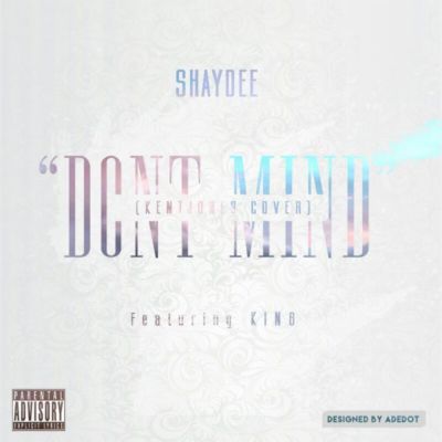 Shaydee Ft King - Don’t Mind Kent Jones Cover