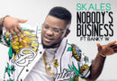 Skales Ft Banky W – Nobody's Business