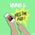 Yung L - Pass The Aux Prod. By Chopstix