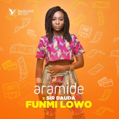 Aramide ft. Sir Dauda – Funmi Lowo (Prod. By SizzlePRO)