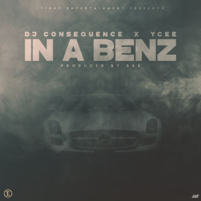 DJ Consequence ft. Ycee - In A Benz Prod. By BBK