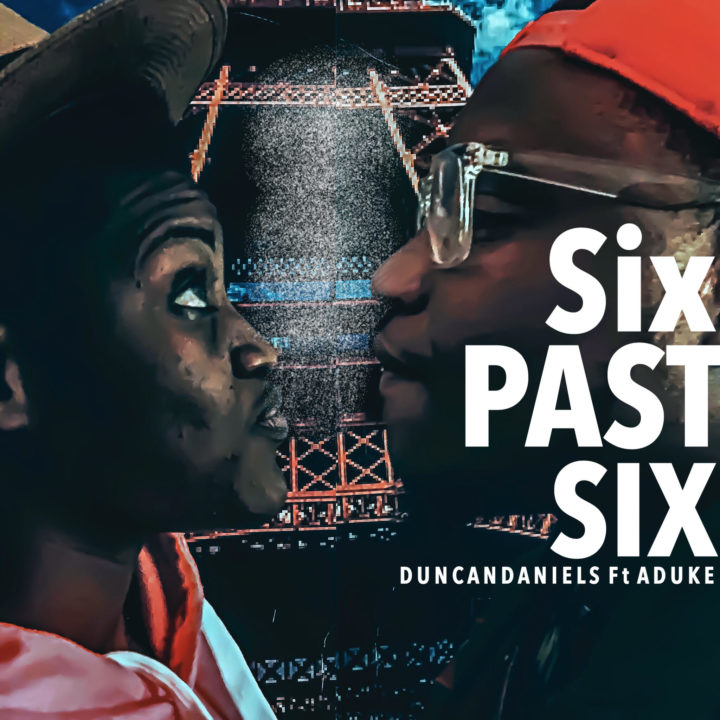 Duncan Daniels Ft. Aduke - Six Past Six