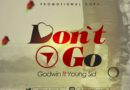 Godwin Ft Young Sid - Don't Go Prod. By Autoclave