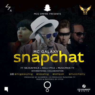 MC Galaxy ft. Neza Africa, Kelly Pyle & Musicman TY – Snapchat