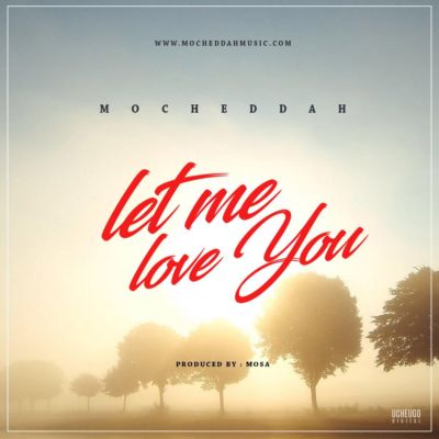 MoCheddah - Let Me Love You