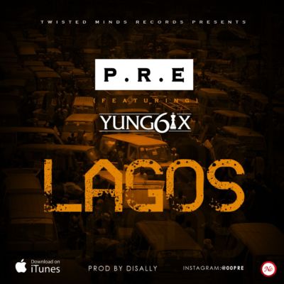 P.R.E x Yung6ix - Lagos
