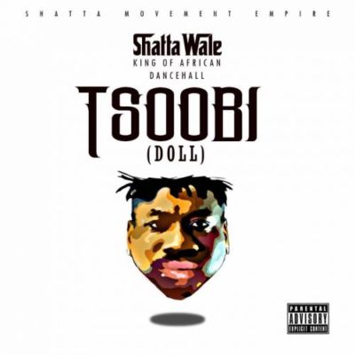 Shatta Wale - Tsoobi Doll Prod By Da Maker