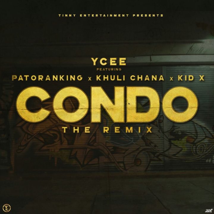 YCee Ft. Patoranking x Khuli Chana x KiD X - Condo (Remix)