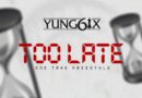 Yung6ix - Too Late One Take Freestyle