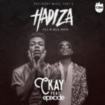 CKay Ft Epixode - Hadiza