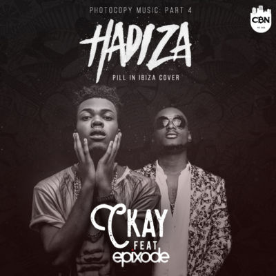 CKay Ft Epixode - Hadiza