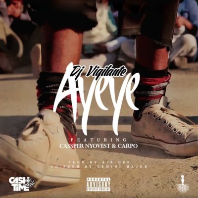 DJ Vigilante ft Cassper Nyovest & Carpo - Ayeye