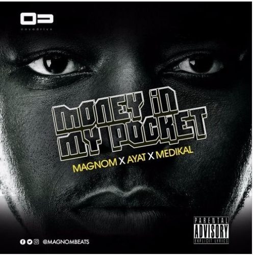 MagNom x Medikal x Ayat - Money In My Pocket