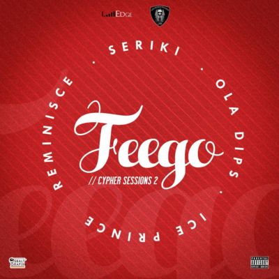 Reminisce ft. Seriki, Ola Dips & Ice Prince – Feego (Cypher Sessions Vol. 2)