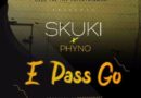 Skuki ft Phyno - E Pass Go Prod. By Masterkraft