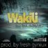 Wakili - He Knows Prod. By Fresh Gyniux