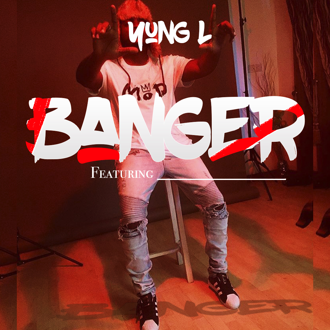 Yung L - Banger