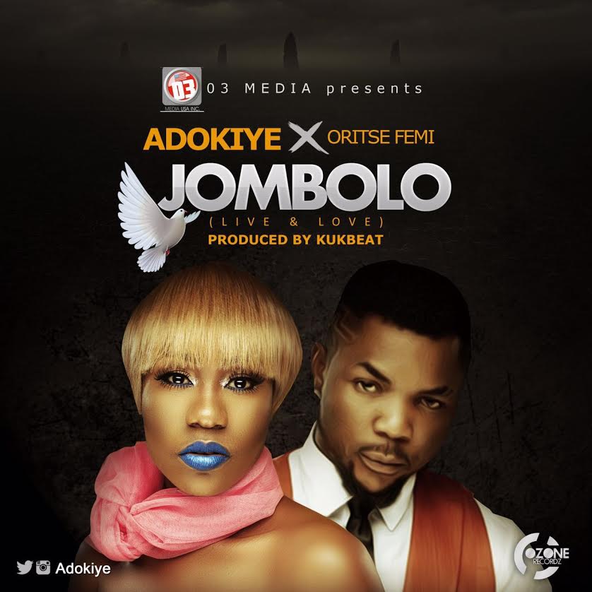 Adokiye Ft. Oritse Femi - JOMBOLO