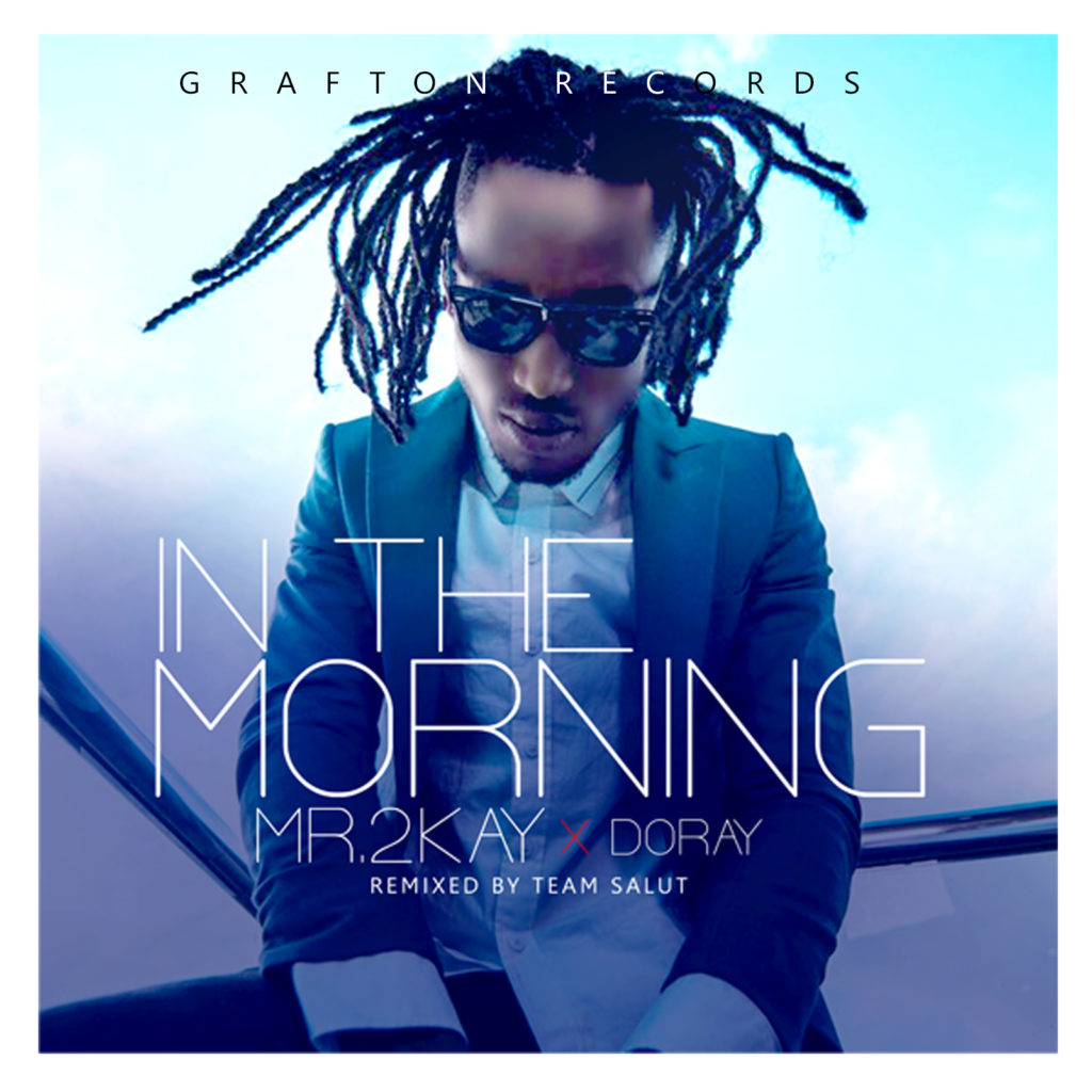 Mr 2kay ft Doray - In The Morning