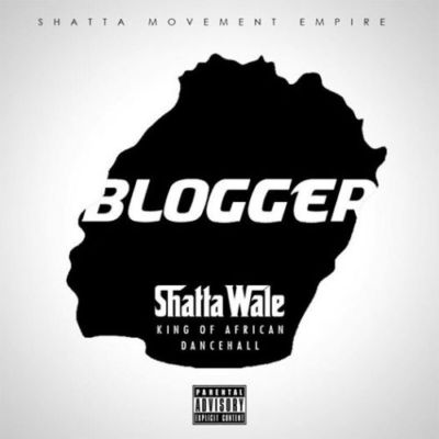 Shatta Wale - Blogger Prod. By Shatta Wale