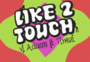 VJ Adams ft. Tiwezi – Like 2 Touch