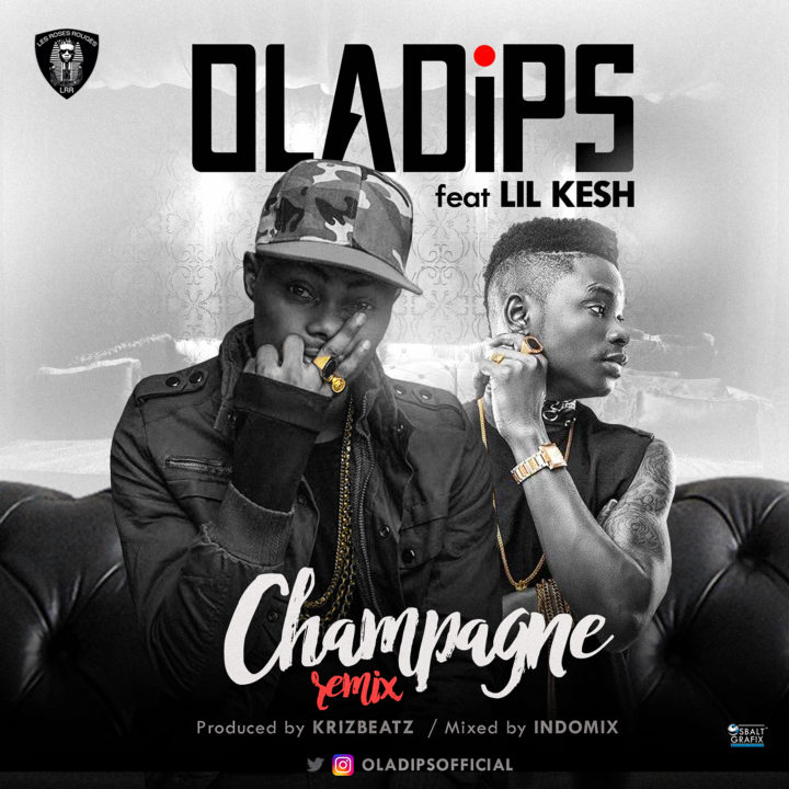 Oladips ft Lil Kesh – Champagne (Remix)