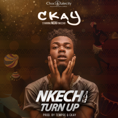 CKay – Nkechi (Turn Up)