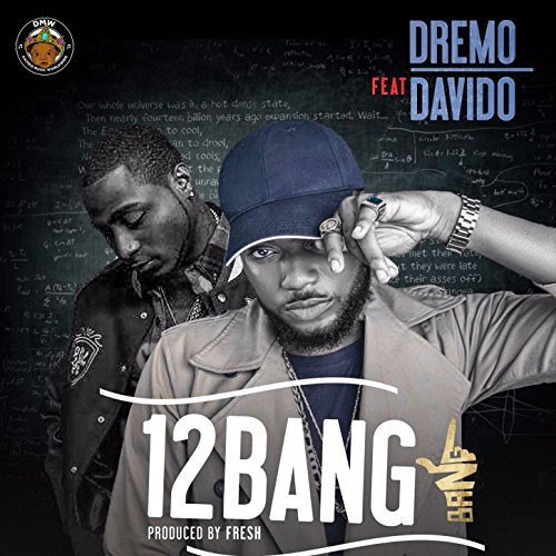 Dremo Ft. Davido – 12 Bang