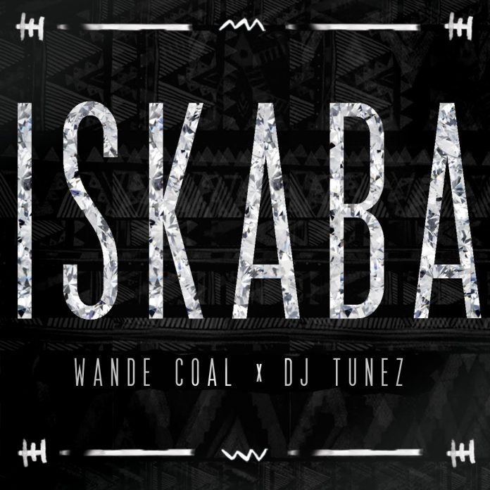 Wande Coal X DJ Tunez - ISKABA