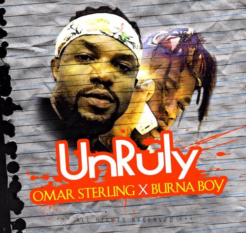 Omar Sterling ft Burna Boy - Unruly (Prod By KillBeatz)